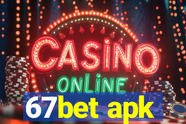 67bet apk